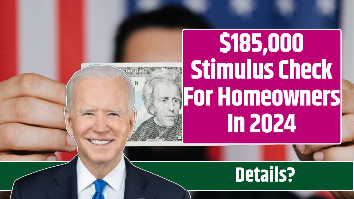 $185,000 Stimulus Check For Homeowners In 2024