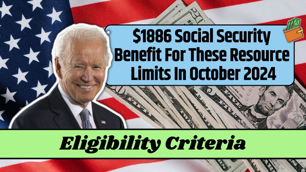 $1886 Social Security Benefit For These Resource Limits In October 2024