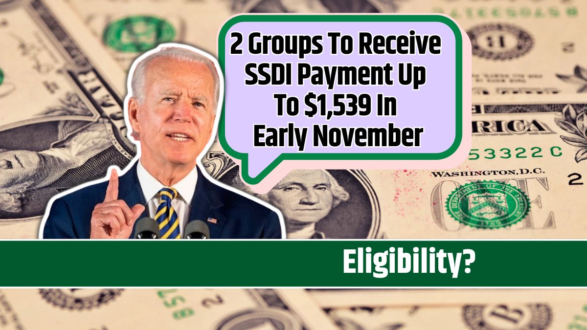 2 Groups To Receive SSDI Payment Up To $1,539 In Early November