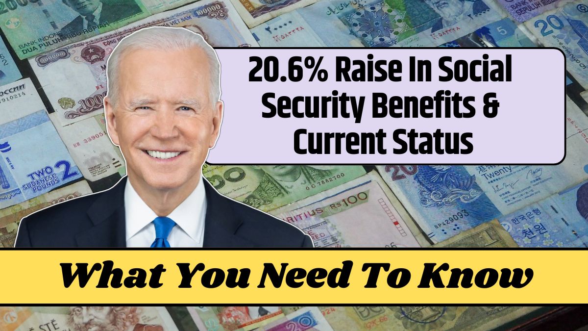 20.6% Raise In Social Security Benefits & Current Status