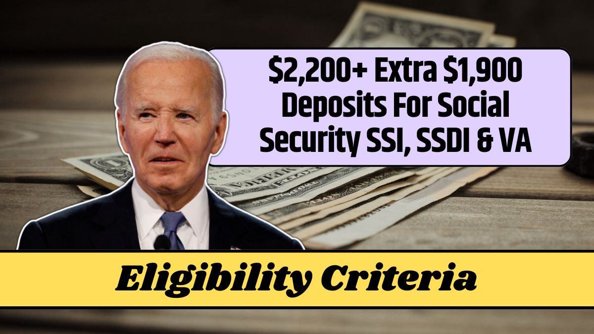 $2,200+ Extra $1,900 Deposits For Social Security SSI, SSDI & VA