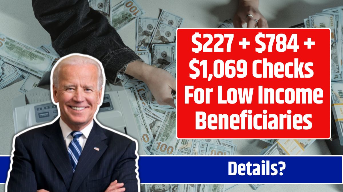 $227 + $784 + $1,069 Checks For Low Income Beneficiaries