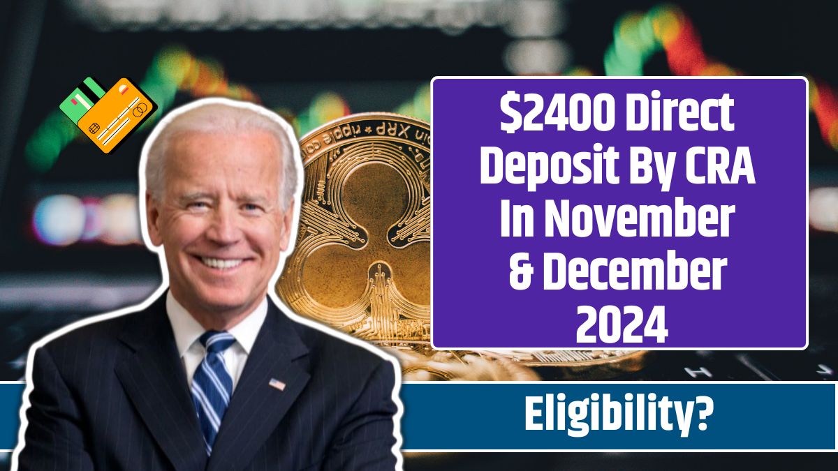 $2400 Direct Deposit By CRA In November & December 2024