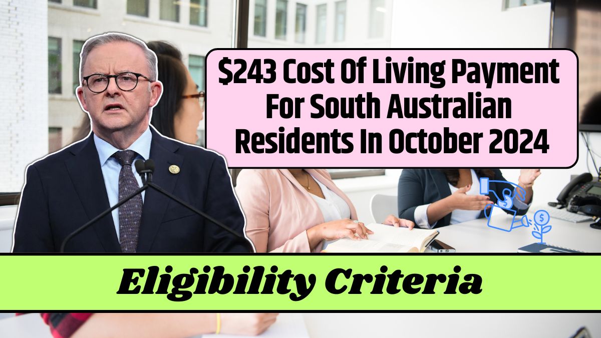 $243 Cost Of Living Payment For South Australian Residents In October 2024