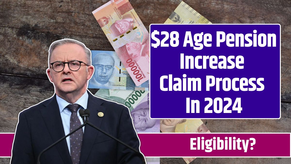 $28 Age Pension Increase Claim Process In 2024