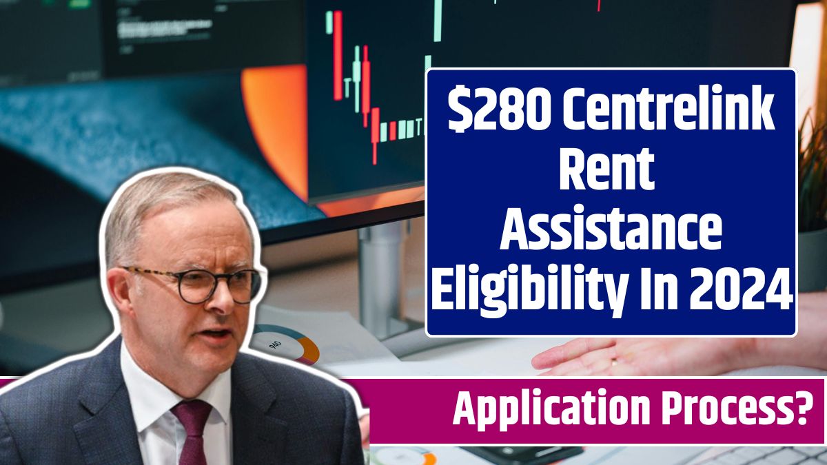 $280 Centrelink Rent Assistance Eligibility In 2024