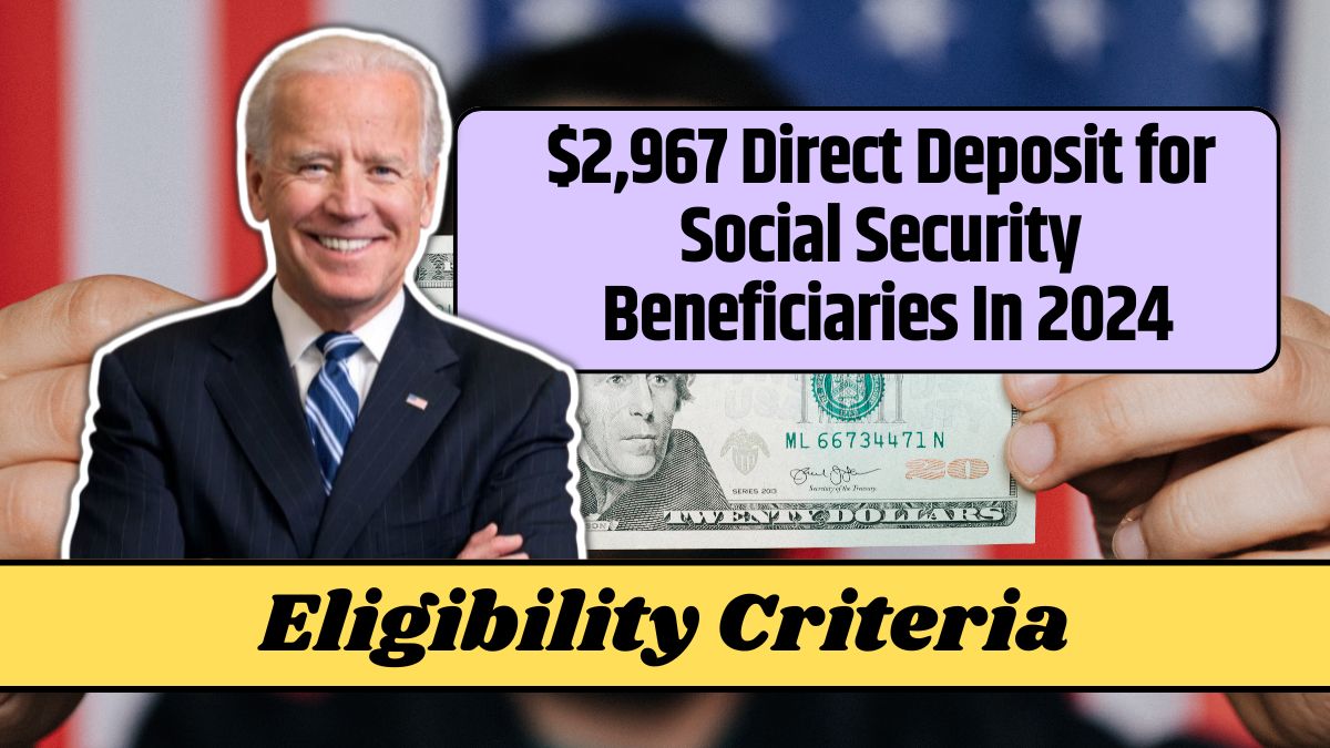 $2,967 Direct Deposit for Social Security Beneficiaries In 2024