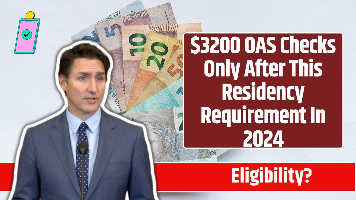 $3200 OAS Checks Only After This Residency Requirement In 2024