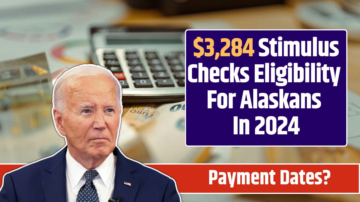 $3,284 Stimulus Checks Eligibility For Alaskans In 2024