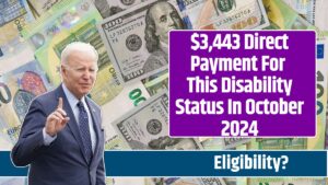 $3,443 Direct Payment For This Disability Status In October 2024