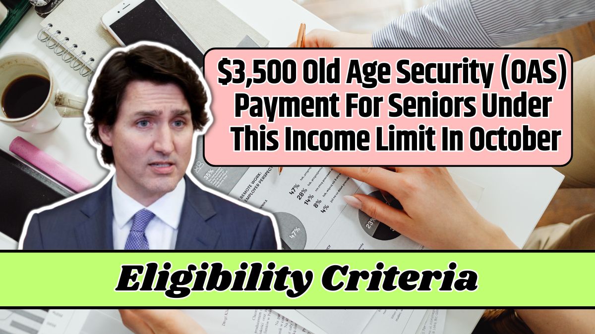 $3,500 Old Age Security (OAS) Payment For Seniors Under This Income Limit In October