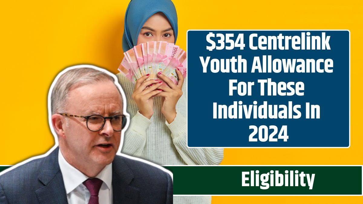 $354 Centrelink Youth Allowance For These Individuals In 2024