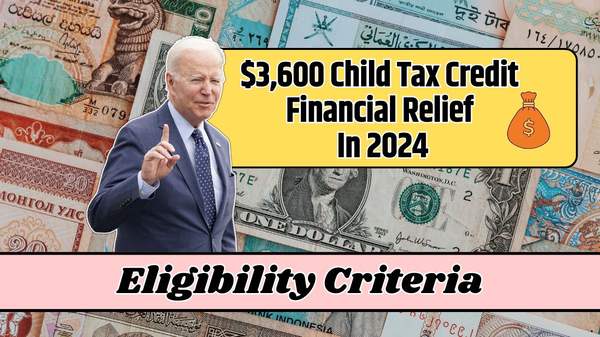 $3,600 Child Tax Credit Financial Relief In 2024