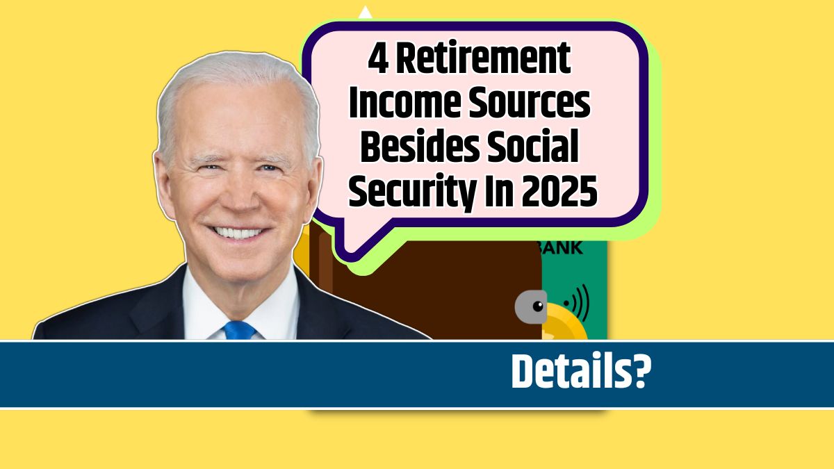 4 Retirement Income Sources Besides Social Security In 2025