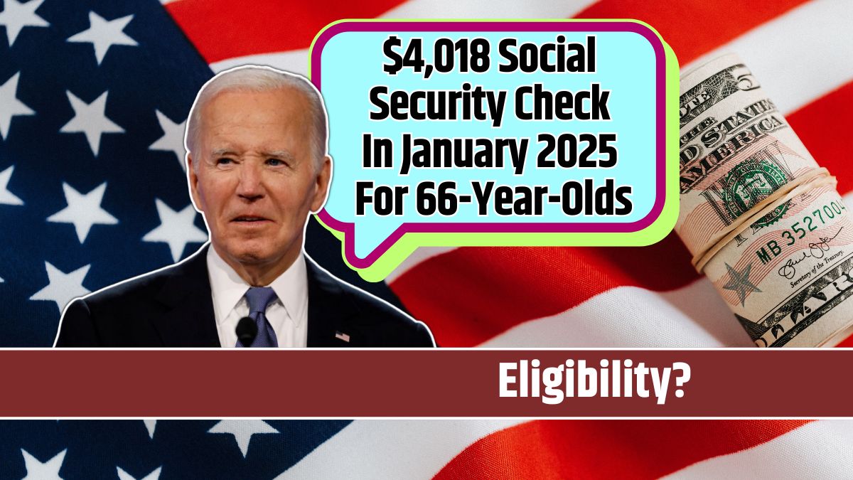 $4,018 Social Security Check In January 2025 For 66-Year-Olds