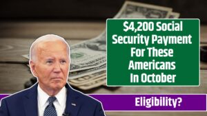 $4,200 Social Security Payment For These Americans In October