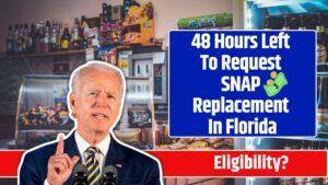 48 Hours Left To Request SNAP Replacement In Florida