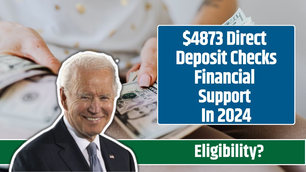 $4873 Direct Deposit Checks Financial Support In 2024