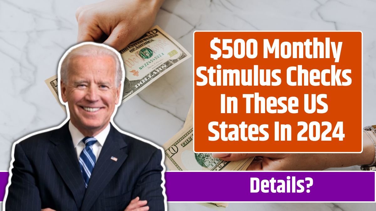 $500 Monthly Stimulus Checks In These US States In 2024