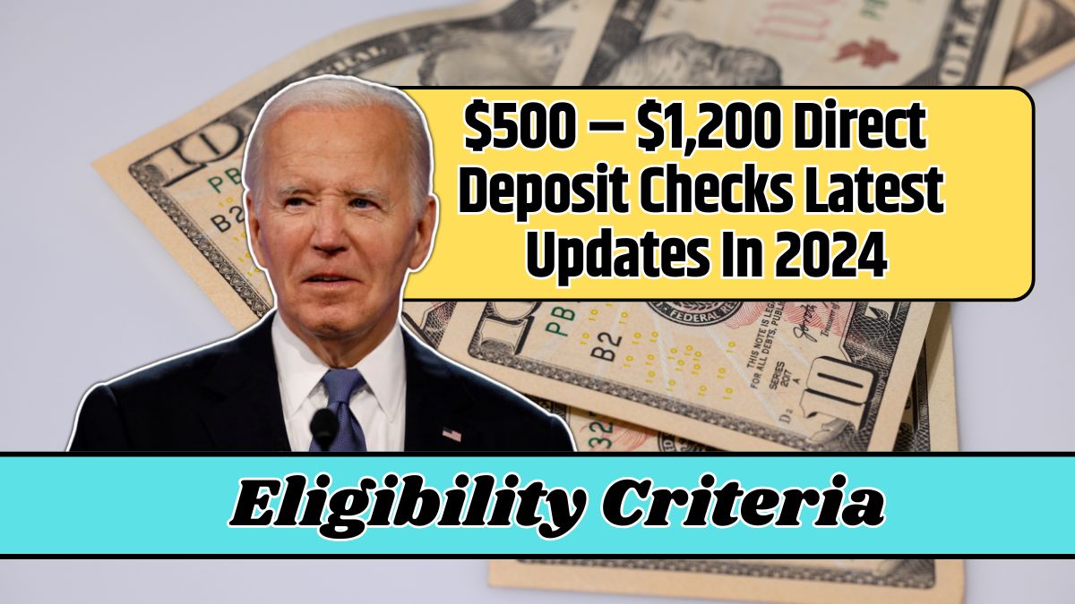 $500 – $1,200 Direct Deposit Checks Latest Updates In 2024