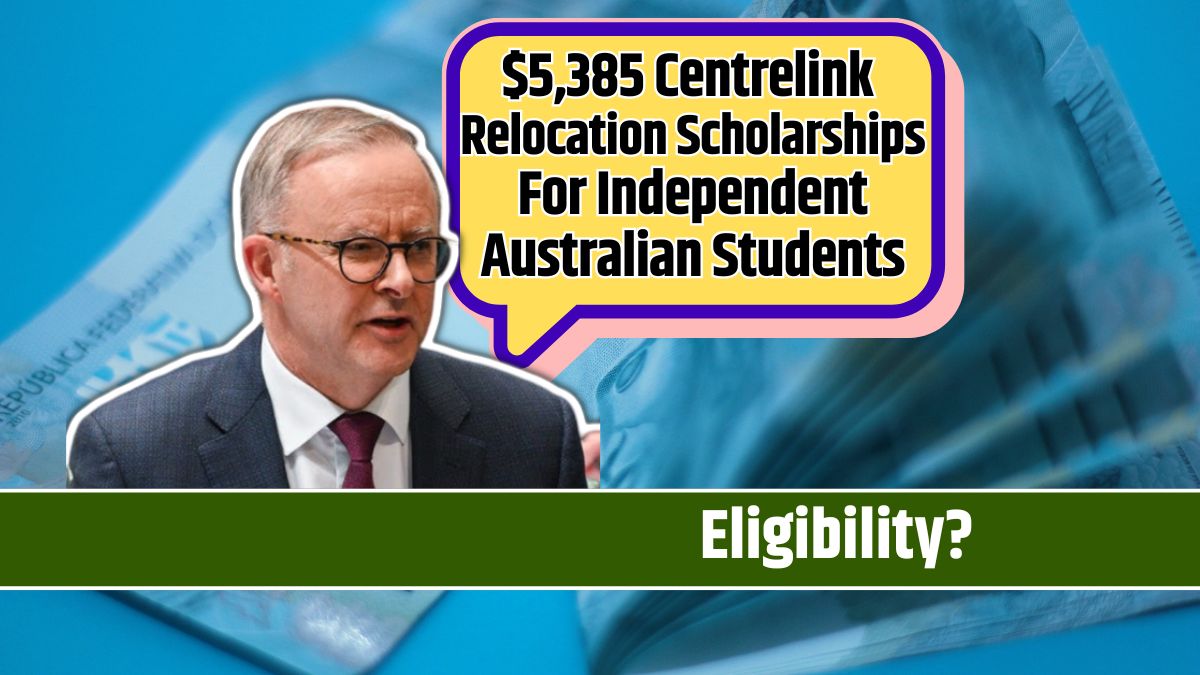 $5,385 Centrelink Relocation Scholarships For Independent Australian Students