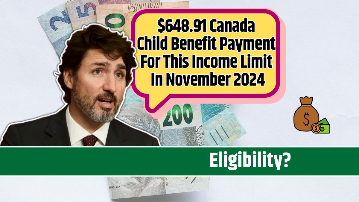 $648.91 Canada Child Benefit Payment For This Income Limit In November 2024