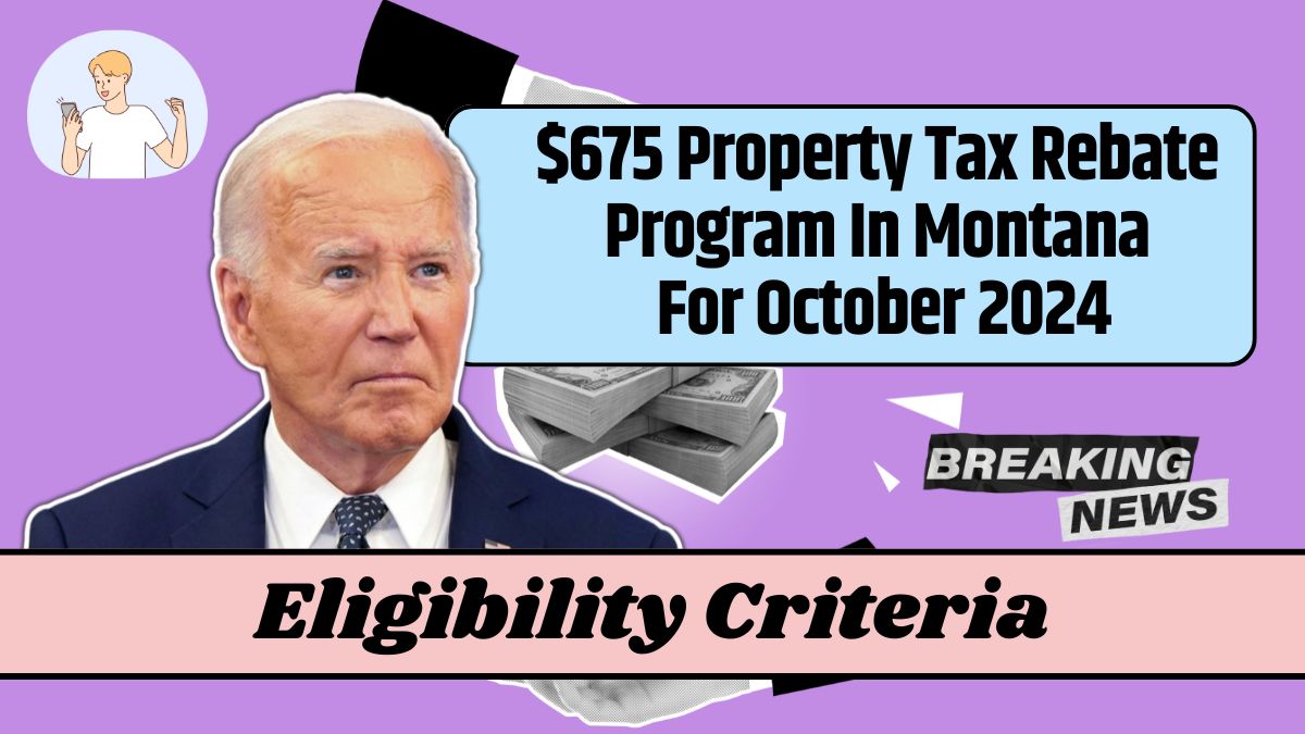 $675 Property Tax Rebate Program In Montana For October 2024