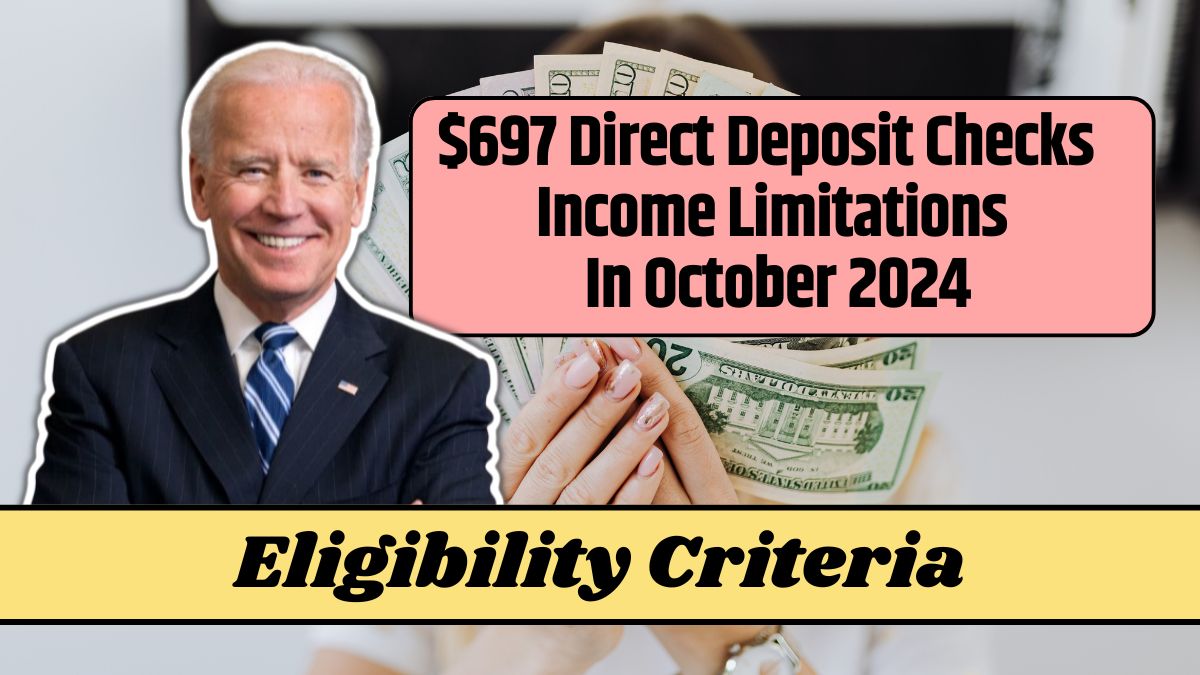 $697 Direct Deposit Checks Income Limitations In October 2024