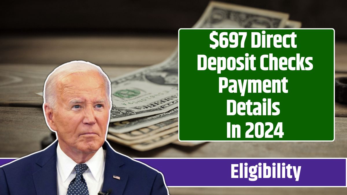 697 Direct Deposit Checks Payment Details In 2024 Know Eligibility