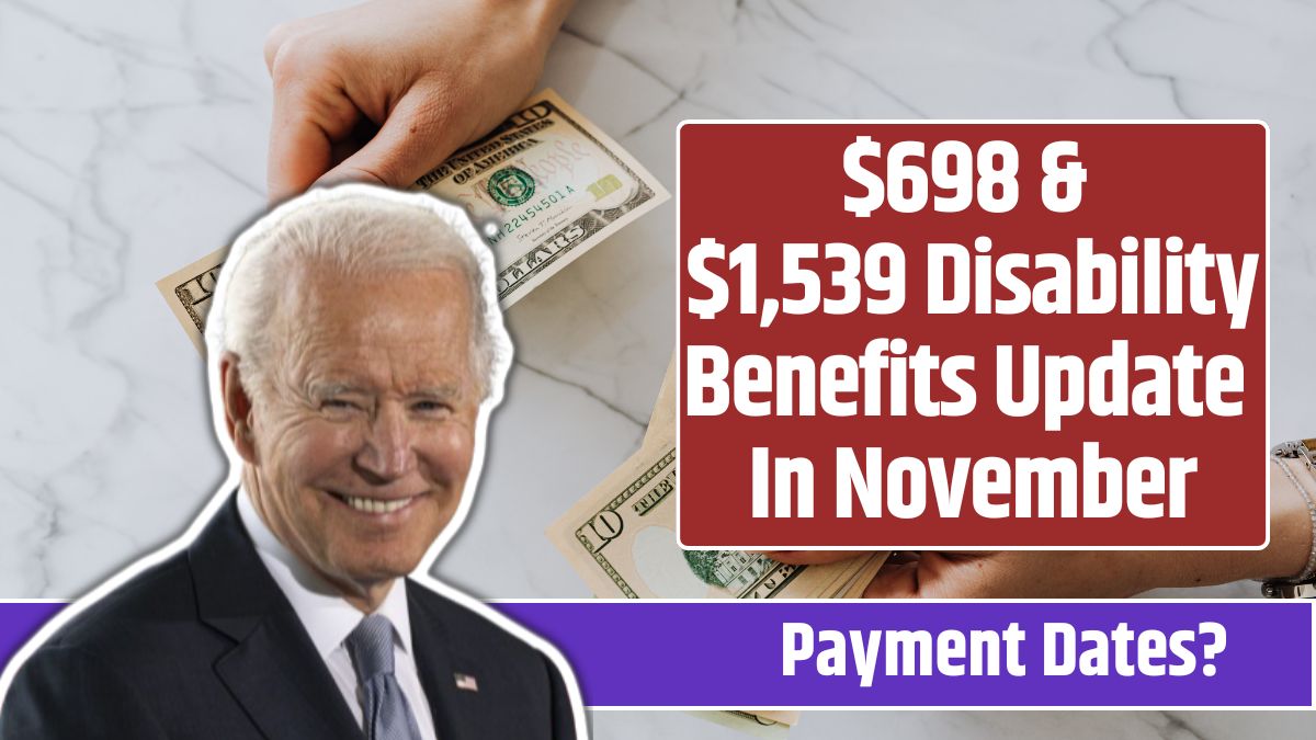 $698 & $1,539 Disability Benefits Update In November