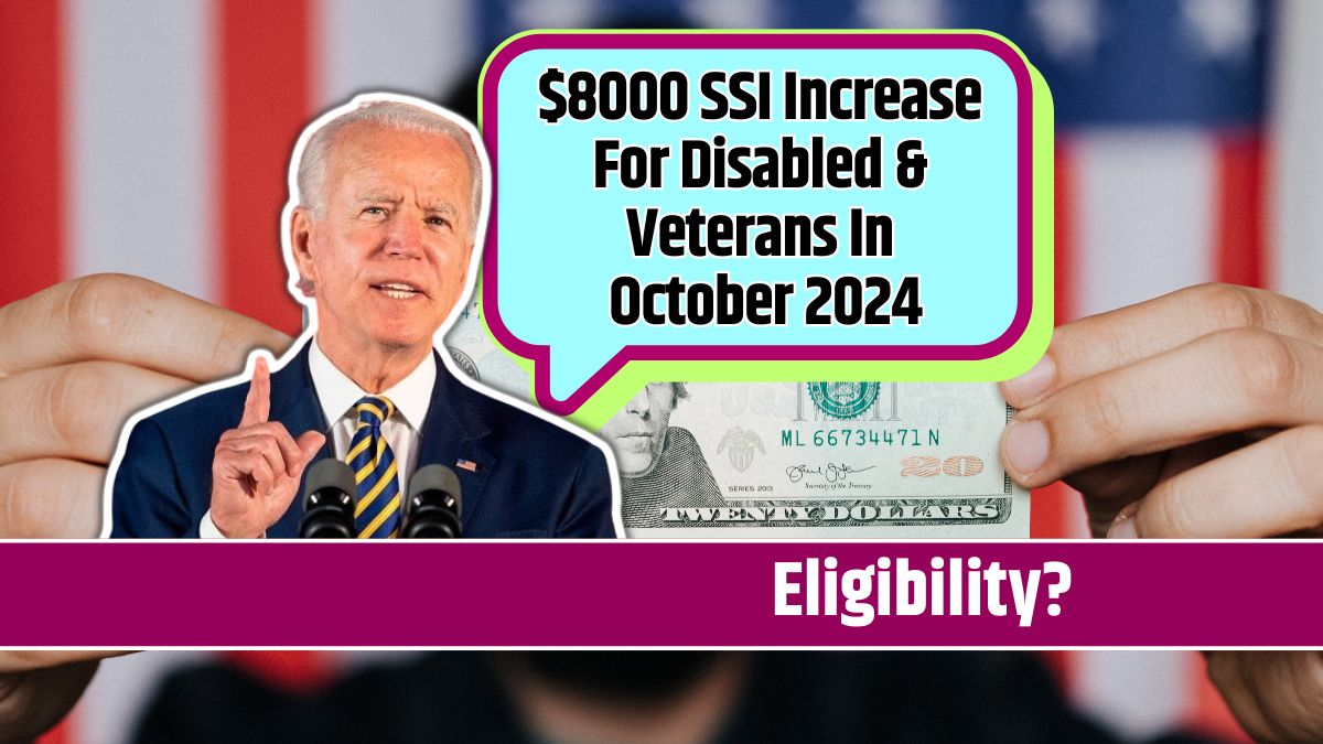 $8000 SSI Increase For Disabled & Veterans In October 2024