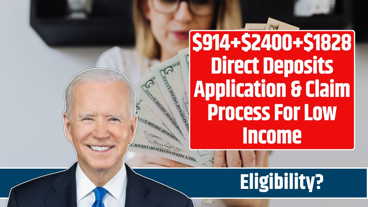 $914+$2400+$1828 Direct Deposits Application & Claim Process For Low Income