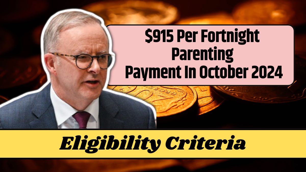 $915 Per Fortnight Parenting Payment In October 2024