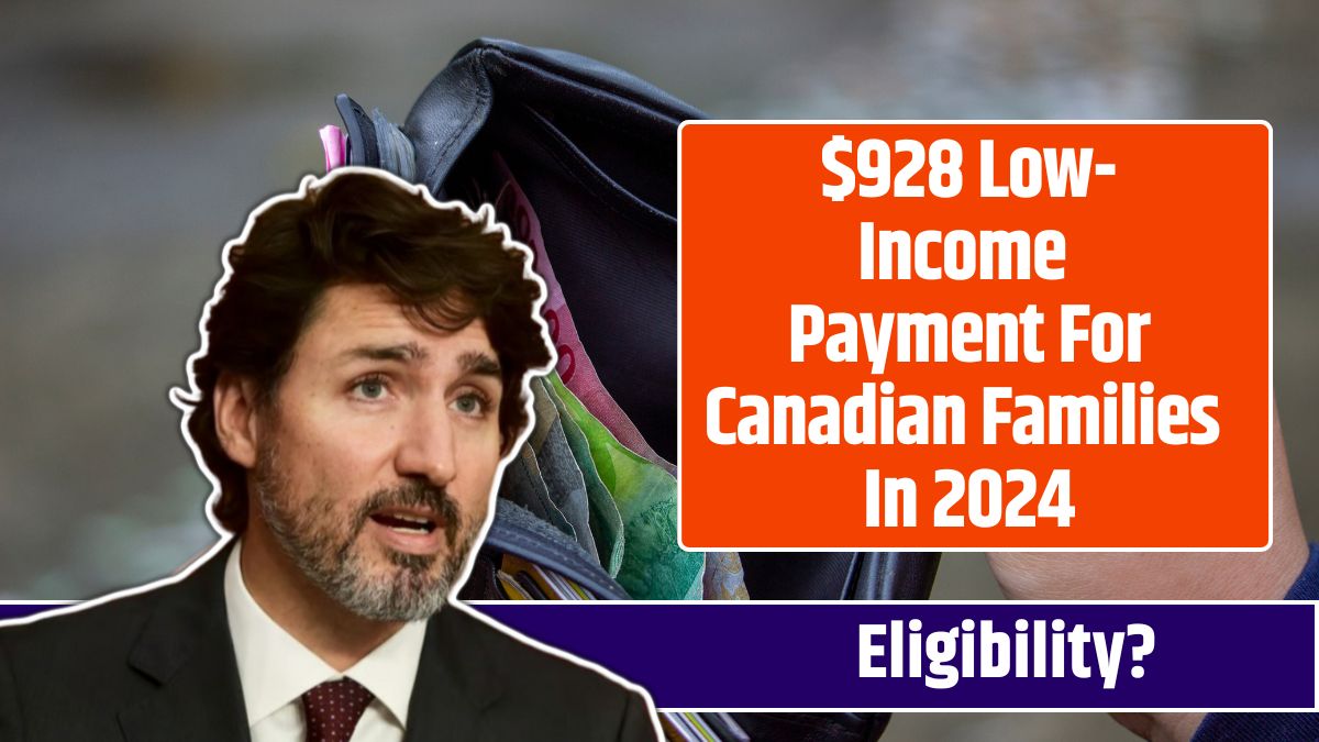 $928 Low-Income Payment For Canadian Families In 2024