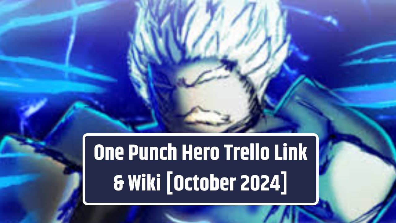 One Punch Hero Trello Link & Wiki [October 2024]