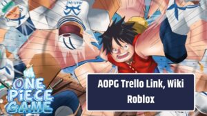 AOPG Trello Link, Wiki Roblox [Verified Officially]