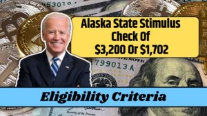 Alaska State Stimulus Check Of $3,200 Or $1,702