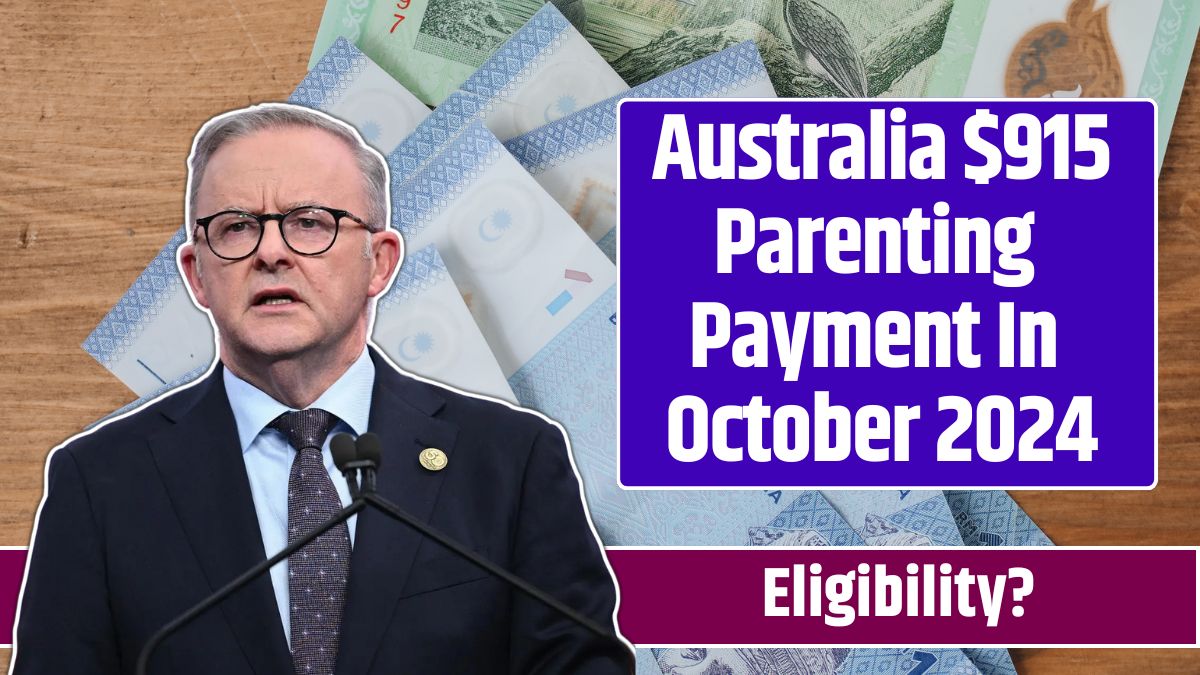 Australia $915 Parenting Payment In October 2024