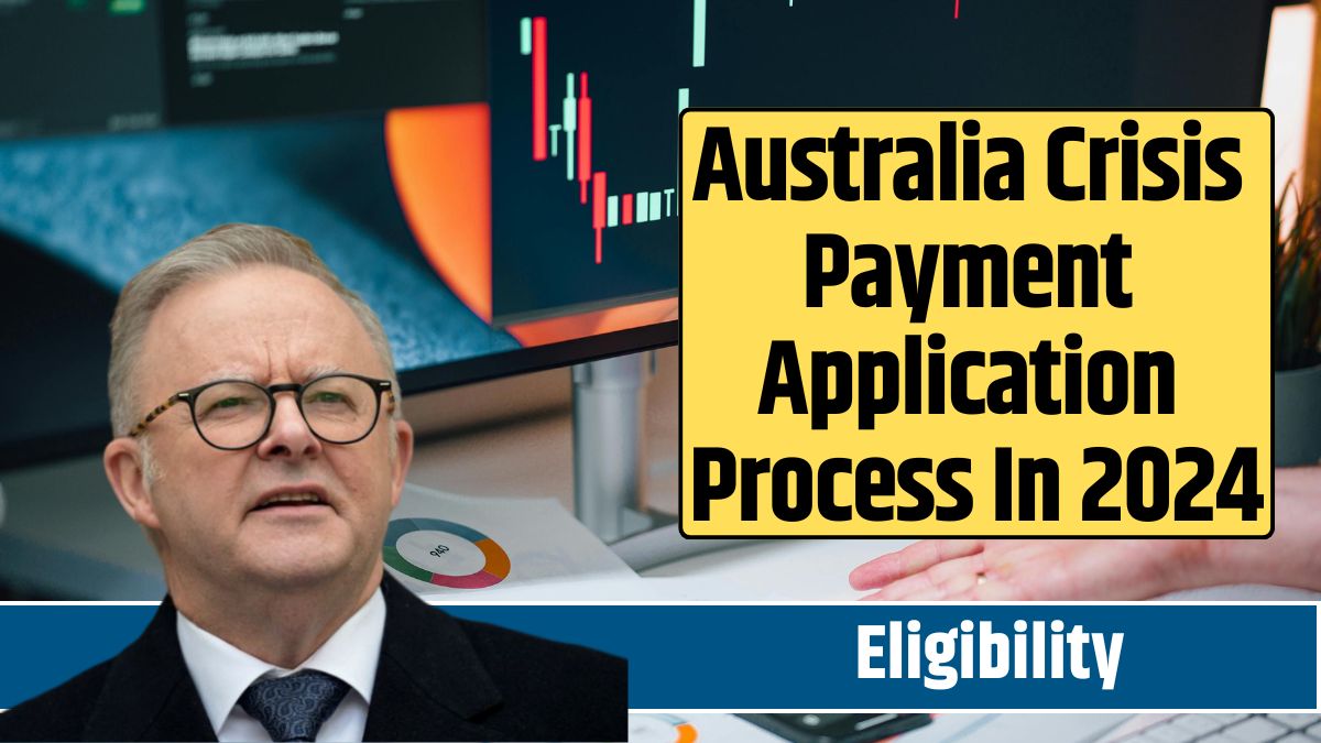 Australia Crisis Payment Application Process In 2024