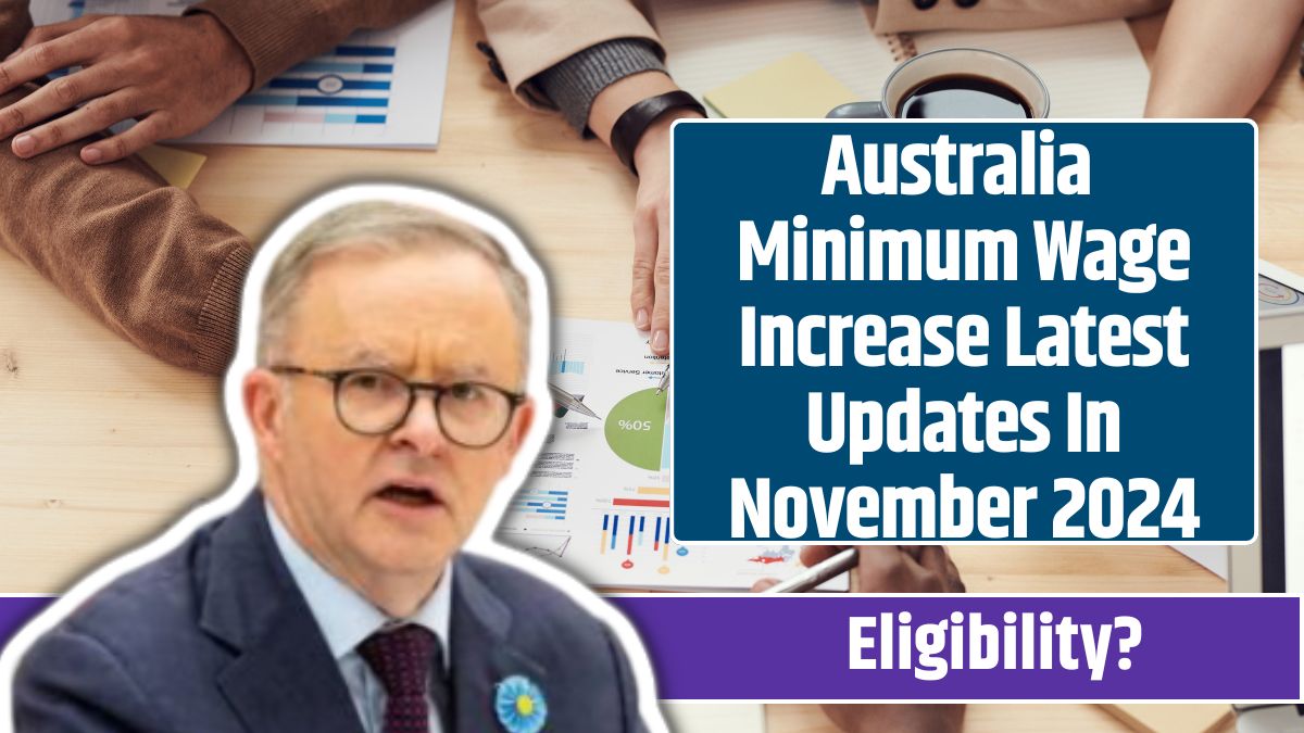 Australia Minimum Wage Increase Latest Updates In November 2024