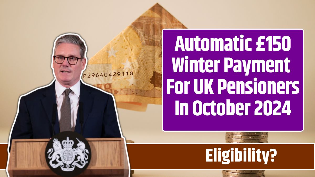 Automatic £150 Winter Payment For UK Pensioners In October 2024