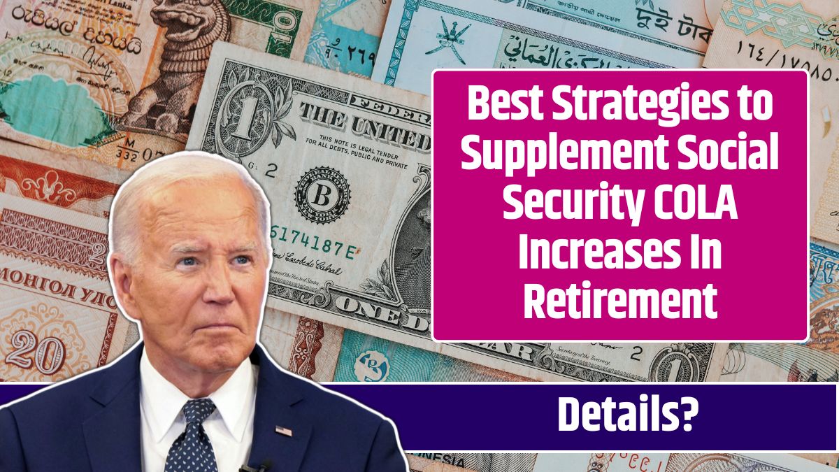 Best Strategies to Supplement Social Security COLA Increases In Retirement