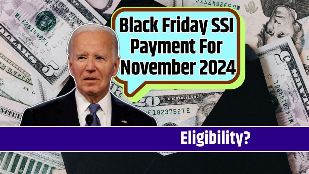 Black Friday SSI Payment For November 2024 Know Payment Schedule