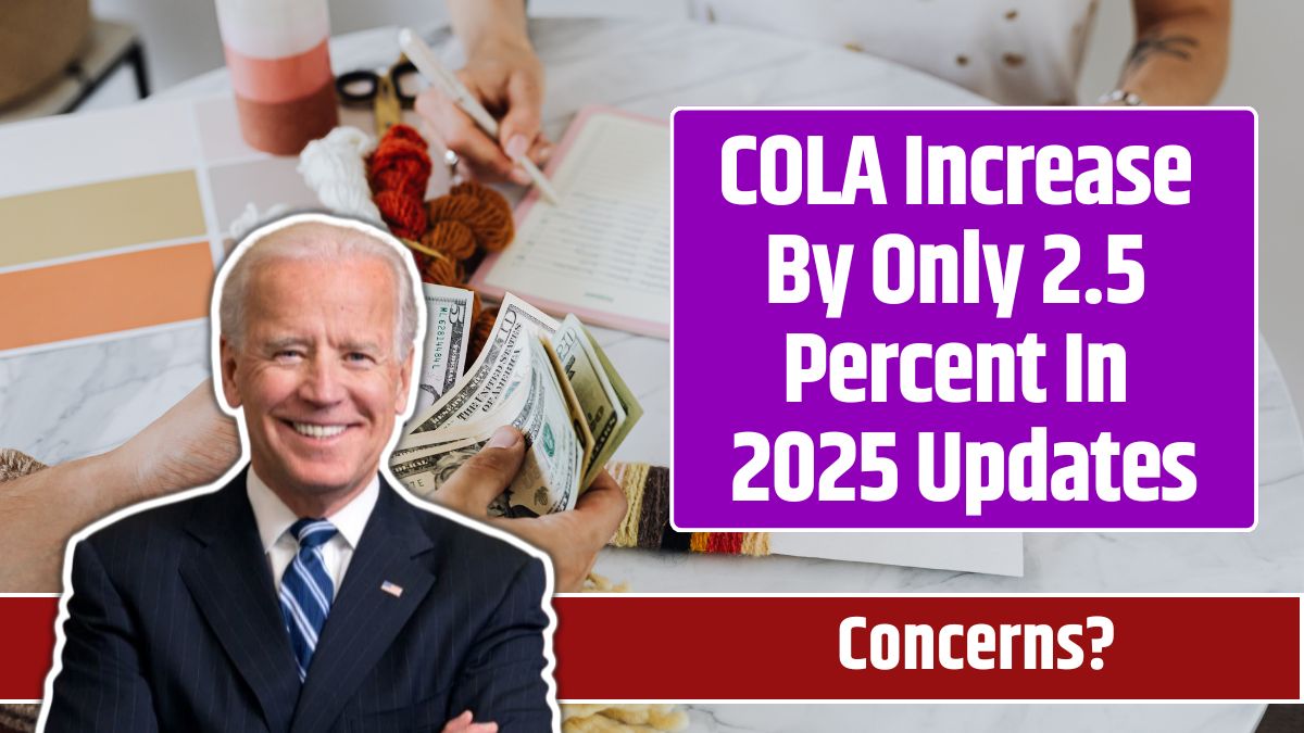 COLA Increase By Only 2.5 Percent In 2025 Updates