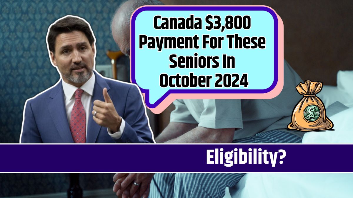 Canada $3,800 Payment For These Seniors In October 2024