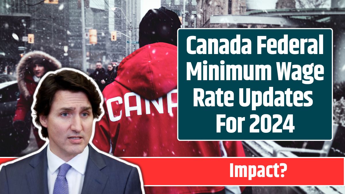 Canada Federal Minimum Wage Rate Updates For 2024