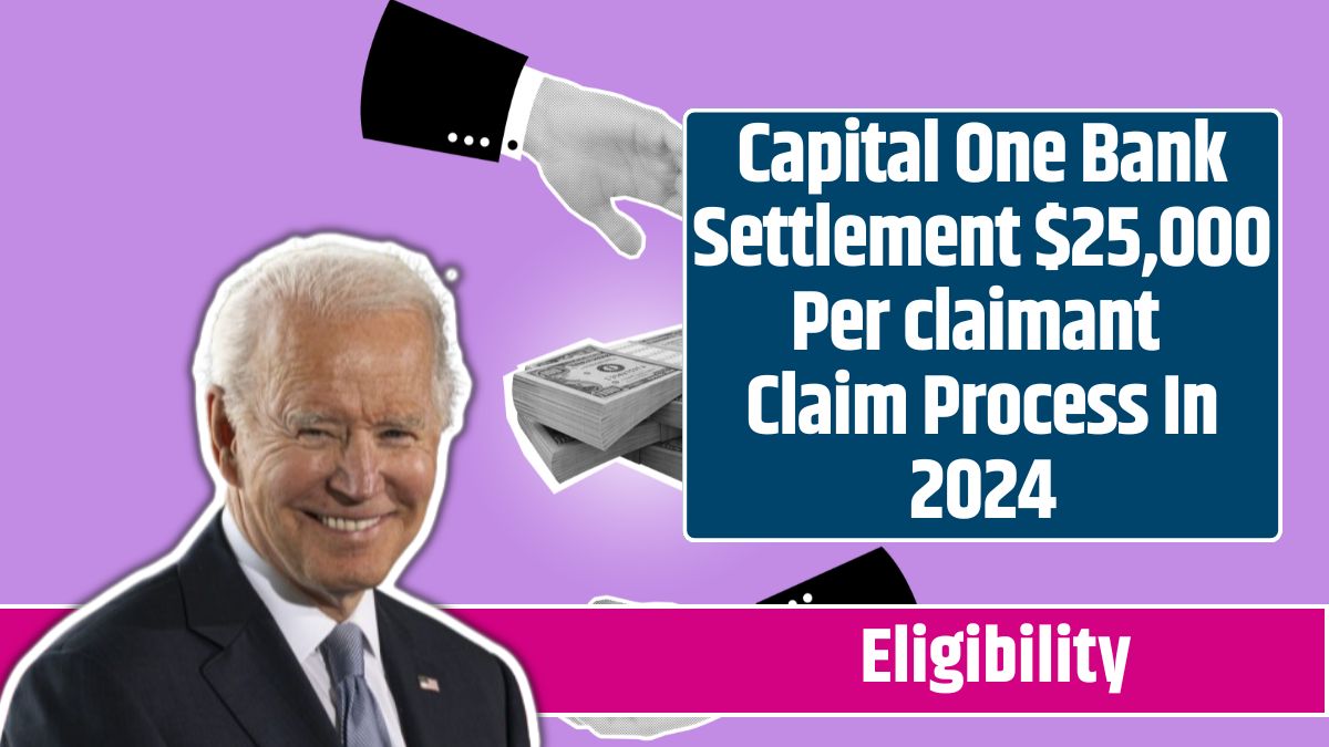 Capital One Bank Settlement $25,000 Per claimant Claim Process In 2024