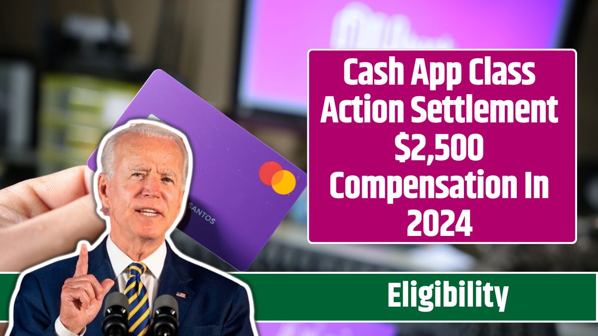 Cash App Class Action Settlement $2,500 Compensation In 2024