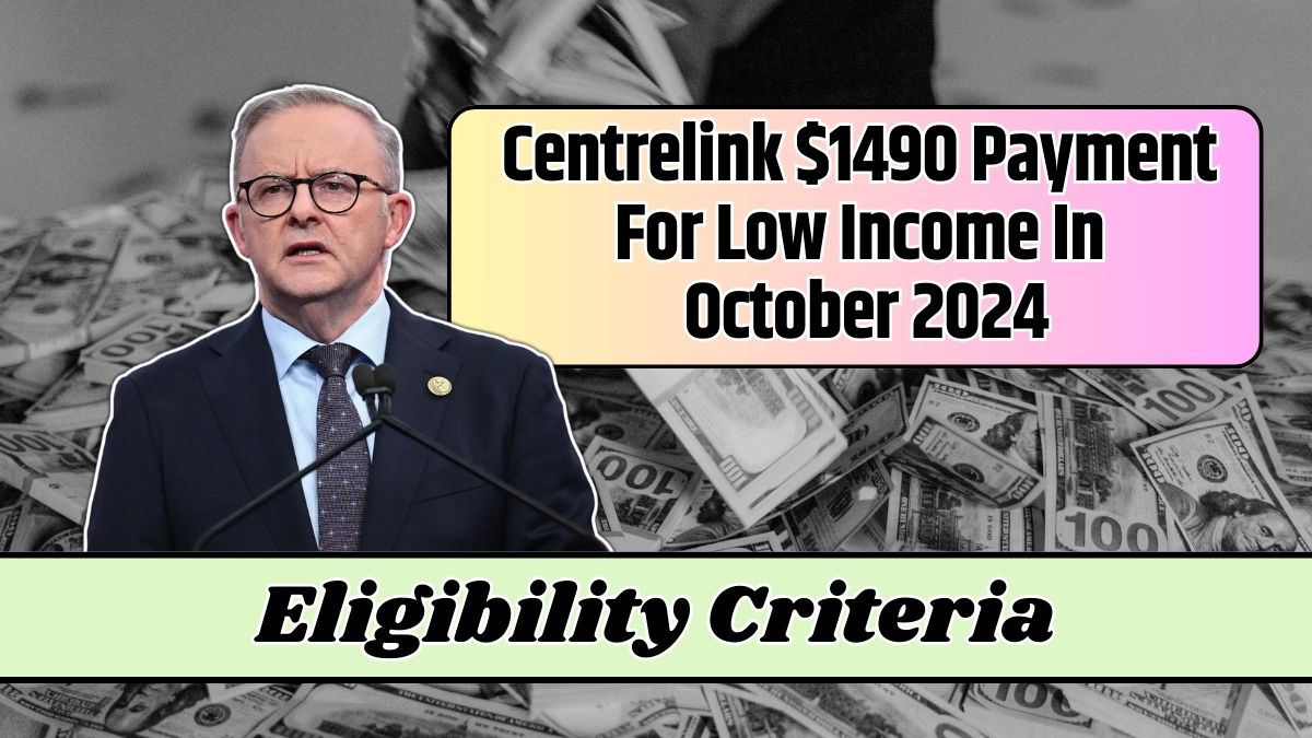 Centrelink $1490 Payment For Low Income In October 2024