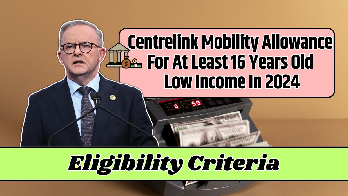 Centrelink Mobility Allowance For At Least 16 Years Old Low Income In 2024